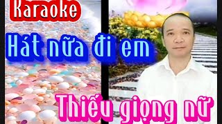 Karaoke hát nữa đi em song ca thiếu giọng nữ  sing more [upl. by Nitram]