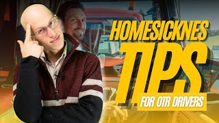 Homesickness Tips For OTR Over The Road Truck Drivers [upl. by Bertle425]