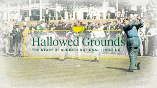 Hallowed Grounds The Story of Augusta National  Hole No 1 [upl. by Razaile790]