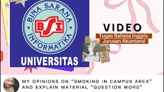 MY OPINIONS ON “SMOKING IN CAMPUS AREA” AND EXPLAIN MAATERIAL “QUESTION WORD” [upl. by Akimihs]