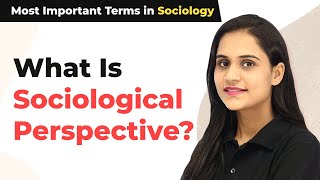 What Is Sociological Perspective  Most Important Terms in Sociology [upl. by Ennaxor137]