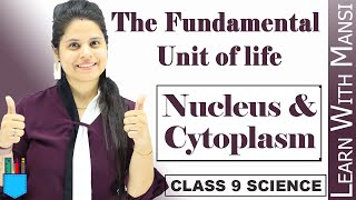 Nucleus and Cytoplasm  Chapter 5  The Fundamental unit Of Life  Class 9 Science [upl. by Wehttan]