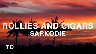 Sarkodie  Rollies And Cigars Lyrics [upl. by Erdne509]