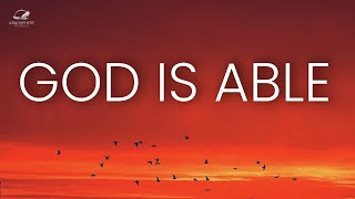 God Is Able Experience The Supernatural Power of God [upl. by Hobbs29]