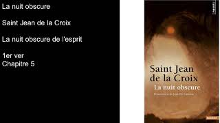 Livre audio La Nuit Obscure Saint Jean de la Croix La nuit obscure de lesprit 1er ver chapitre 5 [upl. by Yssac]