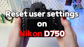 Nikon D750 Master Reset Revitalize Your Camera with This Ultimate Guide [upl. by Durst]