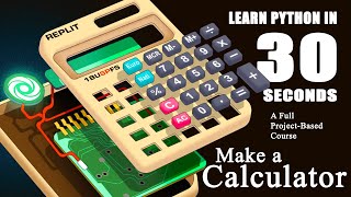 Learn Python in 30 Seconds  ProjectBased Full Course  Make A Calculator [upl. by Solracesoj460]