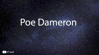 How to pronounce Poe Dameron Star wars characters [upl. by Gray]