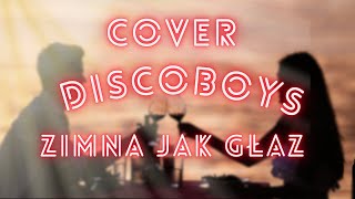 DiscoBoys  Zimna jak głaz Cover z Rep Time [upl. by Annawyt]