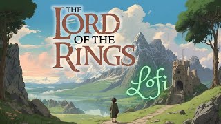 Chill Beats of Middle Earth  Lord of the Rings Lofi [upl. by Eibrad112]