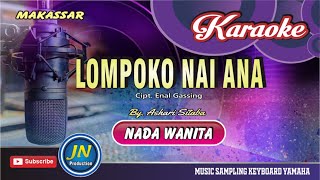 Lompoko Nai AnaKaraoke Makassar KeyboardNada WanitaByAshari Sitaba [upl. by Eeleak]