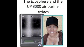 The Ecosphere and UP3000 review ActivePure Technology [upl. by Haerb]