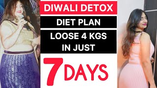 DIWALI DETOX DIET PLAN Loose 4 kgs in 7 DAYS  NISHA ARORA [upl. by Akinnor]