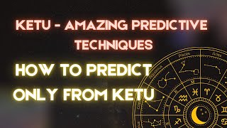 KETU  Ultimate Secrets of ketu Predictive Techniques Revealed  Vedic astrology  learn Astrology [upl. by Ahsaetan]