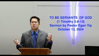 1 Timothy 3813 TO BE SERVANTS OF GOD  Sermon by Pastor Egan Yip  October 13 2024 [upl. by Libbi]