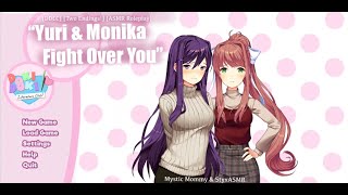 F4M quotYuri amp Monika Fight Over Youquot DDLC Two Endings ASMR Roleplay FT Mystic Mommy [upl. by Tnahs]