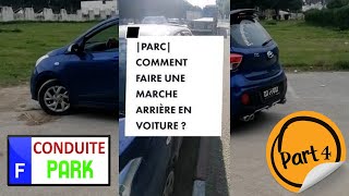 Comment faire une marche arrière en voiture   Enchaînement PARC PART 4  LES MANOEUVRES [upl. by Tallbott]