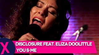 Disclosure Feat Eliza Doolittle  You amp Me Live  Capital XTRA Live Session  Capital Xtra [upl. by Jeconiah]