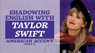 Shadowing English with TAYLOR SWIFT  American Accent  Pt1 [upl. by Germaun]