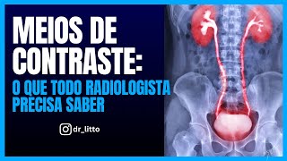 MEIOS DE CONTRASTE O QUE TODO RADIOLOGISTA PRECISA SABER [upl. by Garfinkel]