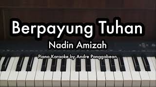 Berpayung Tuhan  Nadin Amizah  Piano Karaoke by Andre Panggabean [upl. by Lativa412]