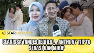 SANDIAGA UNO SEBUT CLARISSA TANOESOEDIBJO amp ANTHONY TJIPTO DISEBUT SERASI DAN MIRIP  STAR UPDATE [upl. by Erbma]