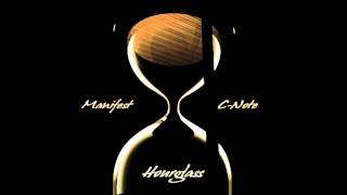 Manifest  Hourglass ft CNote [upl. by Schlessinger480]