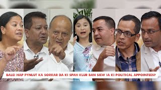 Hato ka jingjied ia ki Political Appointees kadei ka jingpynlut kai ia ka Pisa u Paidbah [upl. by Eelrebmyk]