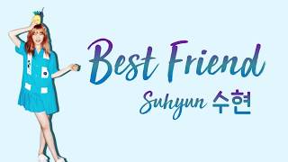 SUHYUN 이수현 – BEST FRIEND hanromeng lyrics가사 [upl. by Nimajnab]