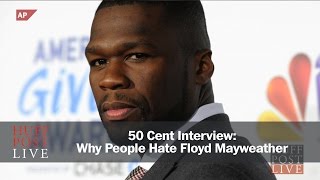 50 Cent Interview Why People Hate Floyd Mayweather [upl. by Revlis920]