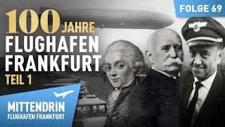 100 Jahre Flughafen  Von der Gründung bis zur Zerstörung 12  Mittendrin Flughafen Frankfurt 69 [upl. by Zantos]