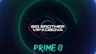 PRIME 8  Big Brother VIP Kosova 3  11112024 [upl. by Nyleahcim]