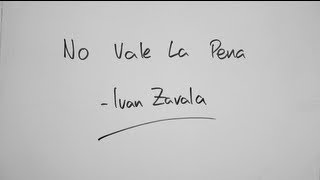 Ivan Zavala  No Vale La Pena Lyrics Video [upl. by Atlanta861]