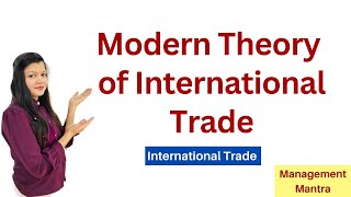 Modern theory of International Trade [upl. by Rellim]