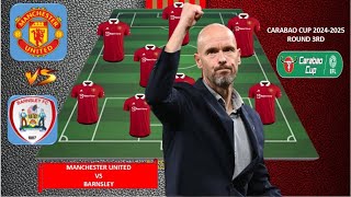 MANCHESTER UNITED VS BARNSLEY  MANCHESTER UNITED Best Potential Lineup CARABAO CUP ROUND 3 2024 [upl. by Eneli]