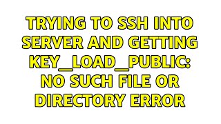 Trying to SSH into server and getting keyloadpublic No such file or directory error [upl. by Emorej]