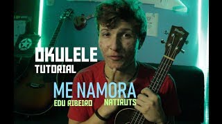 Me Namora  Edu RibeiroNatiruts  Tutorial Ukulele PtBr [upl. by Oninotna751]