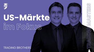 US Märkte im Fokus  TradingBrothers [upl. by Kurtzman118]