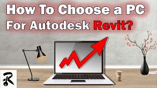 How To Choose a PC for Autodesk Revit [upl. by Obelia97]