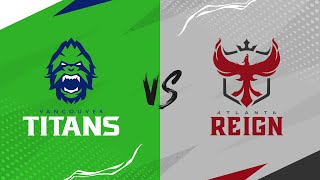 vancouvertitans vs atlantareign  Spring Stage Qualifiers West  Week 2 Day 1 [upl. by Moshe]