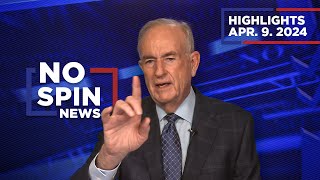 Highlights from BillOReilly com’s No Spin News  April 9 2024 [upl. by Mellie226]