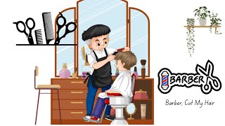 Barber Cut My Hair kidssong barber nurseryrhymes nurserysong kidssongs kidsfun childrenssong [upl. by Tammie]