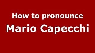 How to pronounce Mario Capecchi ItalianItaly  PronounceNamescom [upl. by Ahkos]