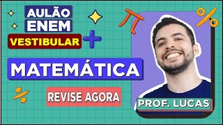 AULÃO DE MATEMÁTICA PARA O ENEM E VESTIBULARES Resumo dos 10 temas que mais caem na prova [upl. by Desireah]