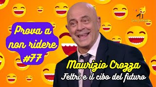 Maurizio Crozza  Feltri e il cibo del futuro  Prova a non ridere 😝 Episodio 77 [upl. by Yecram]