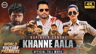 Rupinder Gandhi Khanne Aala Full Movie  Dev Kharoud  Latest Punjabi Action Movie 2024 [upl. by Enreval]