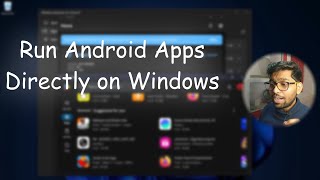 Run Android Apps Directly on Windows  WSA [upl. by Anerul]