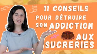 Supprimez votre addiction aux sucreries et au sucre 11 Conseils Puissants [upl. by Domenech]