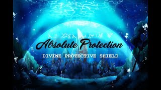 Absolute Protection  Divine Protective Shield  Subliminal [upl. by Troyes]