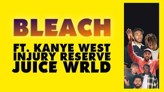 BROCKHAMPTON  BLEACH ft Kanye West Injury Reserve Juice WRLD Mashup [upl. by Ursula]